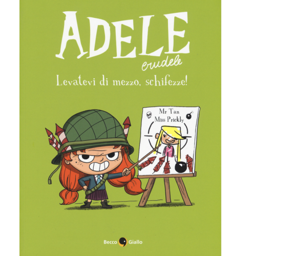 Adele Crudele. Levatevi di mezzo, schifezze! (Vol. 5) di Mr Tan, Miss Prickly,  