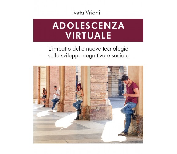 Adolescenza virtuale - Iveta Vrioni,  2019,  Youcanprint