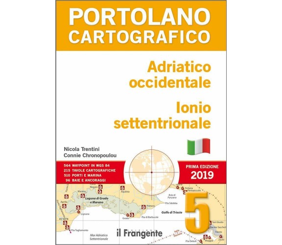 Adriatico occidentale. Ionio settentrionale. Portolano cartografico vol.5 - 2019