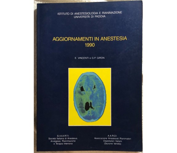 Aggiornamento anestesia 1990 di E. Vincenti E G.p. Giron,  1990,  Istituto Di An