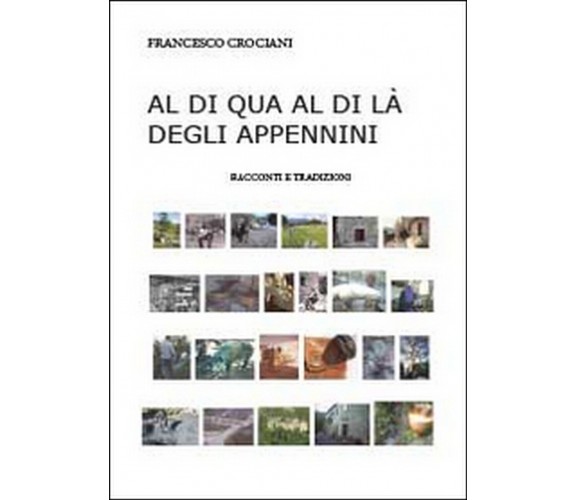 Al di qua e al di là degli Appennini, Francesco Crociani,  2014,  Youcanprint