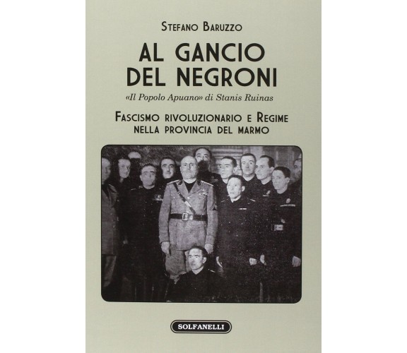 Al gancio del Negroni. «Il popolo apuano» di Stanis Ruinas. Fascismo rivoluziona