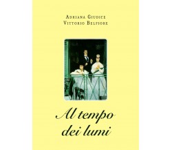 Al tempo dei lumi di Adriana Giudice, Vittorio Belfiore,  2021,  Youcanprint