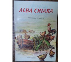 Alba chiara - Eleonora Pulvirenti - Galatea Editrice,1999 - R