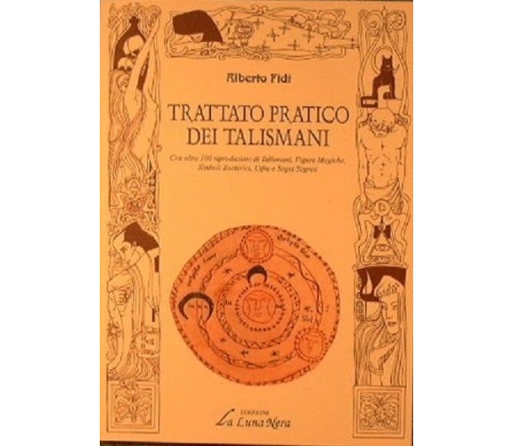 Alberto Fidi - TRATTATO PRATICO DEI TALISMANI - La Luna Nera