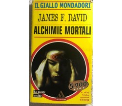 Alchimie mortali di James F. David,  1999,  Mondadori