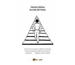 Alcuni dettagli	 di Fabrizio Melina,  2018,  Youcanprint