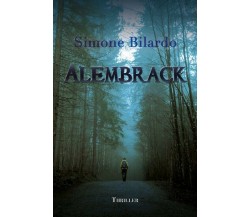 Alembrack	 di Simone Bilardo,  2018,  Youcanprint