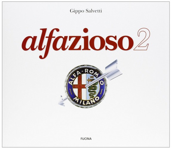 Alfazioso 2 - Gianfilippo Salvetti - Fucina, 2007