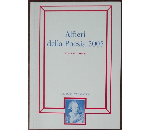 Alfieri della Poesia 2005 - D. Masini - Accademia Vittorio Alfieri, 2005 - A