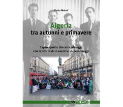 Algeria tra autunni e primavere. Capire quello che succede oggi con le storie di