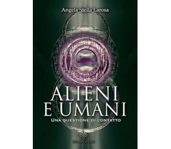Alieni e umani. Una questione di contatto, Larosa Angela Stella,  2019,  Enigma