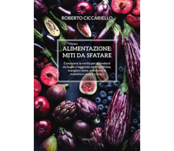 Alimentazione Conoscere la verità per difendersi da bugie e leggende metropolita