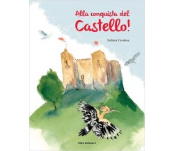 Alla conquista del Castello! di Stefania Cordone, 2022, Glifo Edizioni