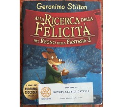 Alla ricerca della felicità. Nel regno della fantasia vol. 2 di Geronimo Stilto