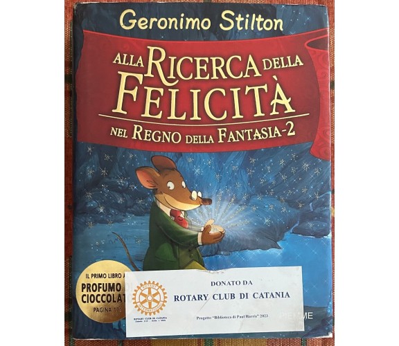 Alla ricerca della felicità. Nel regno della fantasia vol. 2 di Geronimo Stilto