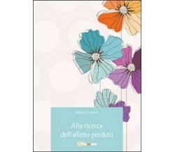 Alla ricerca dell’alfabeto perduto	 di Mario Cortese,  2012,  Youcanprint