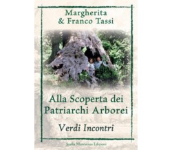 Alla scoperta dei patriarchi arborei. Verdi incontri di Margherita Tassi, Franco