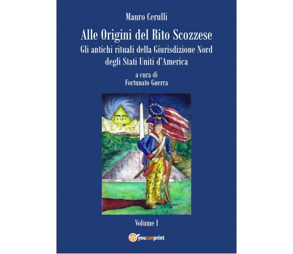 Alle origini del rito scozzese - Mauro Cerulli,  2019,  Youcanprint