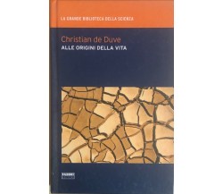 Alle origini della vita di Christian de Duve, 2009, Fabbri editori