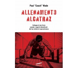 Allenamento Alcatraz - Paul Wade - Corbaccio, 2020