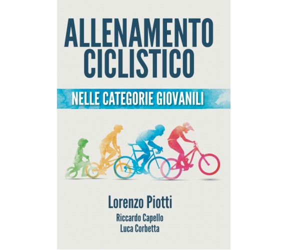 Allenamento ciclistico nelle categorie giovanili di Lorenzo Piotti,  2021,  Indi