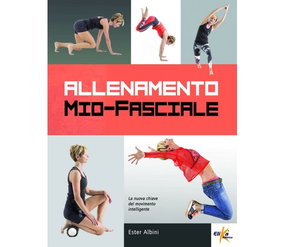 Allenamento mio-fasciale - Ester Albini - Elika, 2018