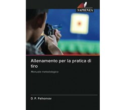 Allenamento per la pratica di tiro - D. P. Pahomov - Sapienza, 2020