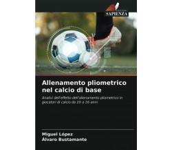 Allenamento pliometrico nel calcio di base-Miguel López, Álvaro Bustamante-2021