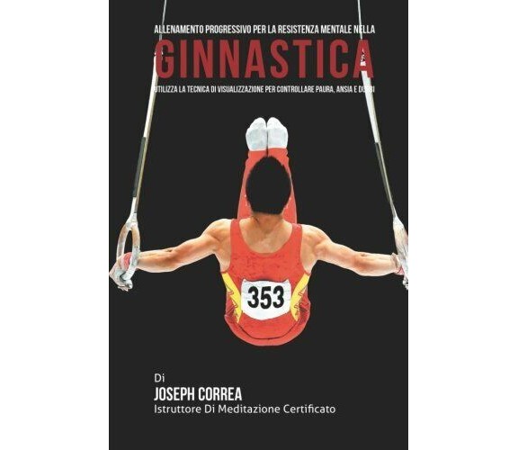 Allenamento progressivo per la Resistenza Mentale nella Ginnastica -Correa- 2014