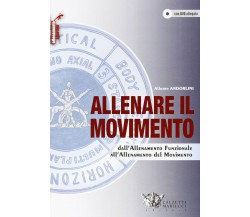 Allenare il movimento con DVD - Alberto Andorlini - Calzetti Mariucci, 2013