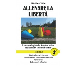 Allenare la libertà - Volume 2 - Armando Verdino - Independently Published,2021