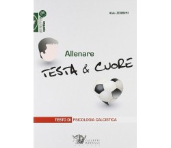 Allenare testa & cuore - Aldo Zerbini - Calzetti Mariucci, 2011