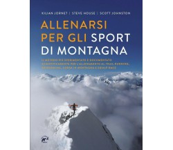 Allenarsi per gli sport di montagna - Jornet, House, Johnston - Mulatero,2020