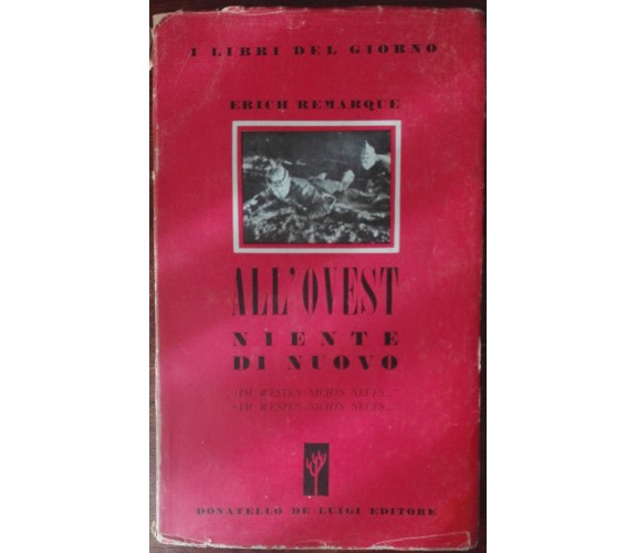 All'ovest niente di nuovo - Erich Remarque - Donatello De Luigi,1945 - A