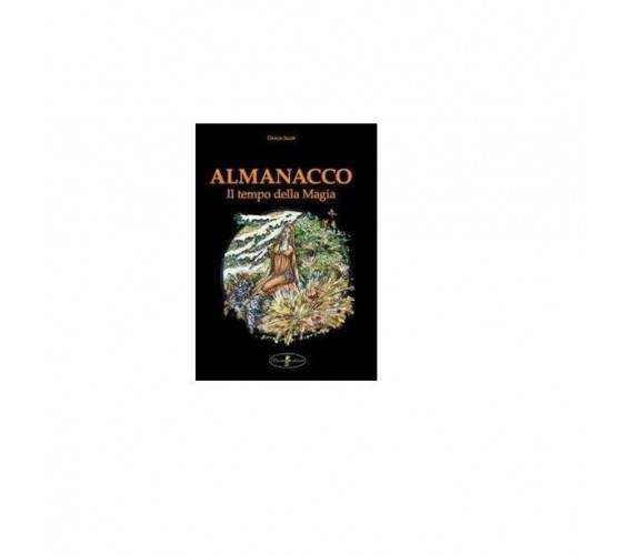 Almanacco. Il tempo della magia -  Devon Scott,  2012,  Spaziofatato