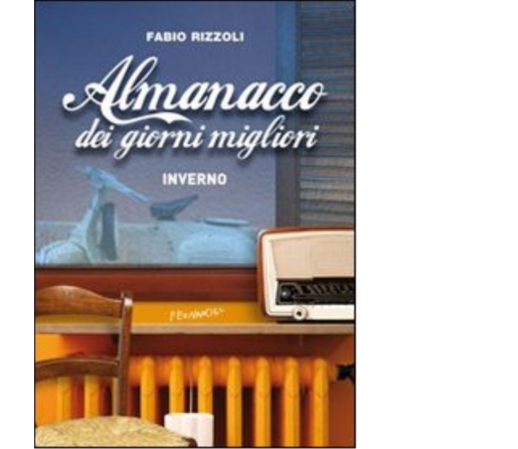 Almanacco dei giorni migliori. Inverno di Fabio Rizzoli - Fernandel, 2022