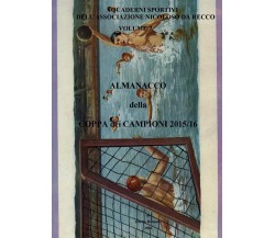 Almanacco della Coppa dei Campioni 2015/16, Enrico Roncallo,  2016,  Youcanprint