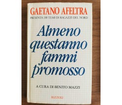 Almeno questanno fammi promosso - G. Afeltra - Rizzoli - 1991 - AR