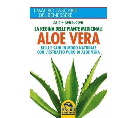 Aloe vera. Belli e sani in modo naturale con l’estratto puro di aloe vera. Nuova