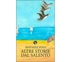 Altre storie dal Salento	 di Raffaele Polo,  2015,  Lupo