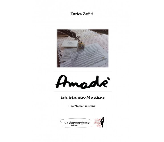 Amadé - Ich bin ein Musikus. Una follia in scena di Enrico Zaffiri,  2021,  Youc