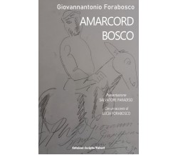 Amarcord Bosco di Giovannantonio Forabosco,  2022,  Scripta Volant