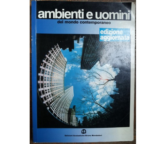 Ambienti e uomini - AA.VV. - Edizioni Scolastiche Bruno Mondadori,1993 - R