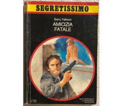 Amicizia fatale di Barry Falkson,  1989,  Mondadori