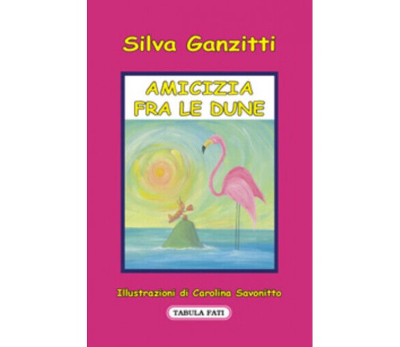 Amicizia fra le dune di Silva Ganzitti,  2010,  Tabula Fati