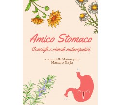 Amico Stomaco. Consigli e rimedi naturopatici di Najla Massaro,  2022,  Youcanpr