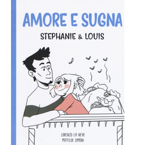 Amore e sugna. Stephanie & Louis di Lorenzo La Neve,  2019,  Becco Giallo