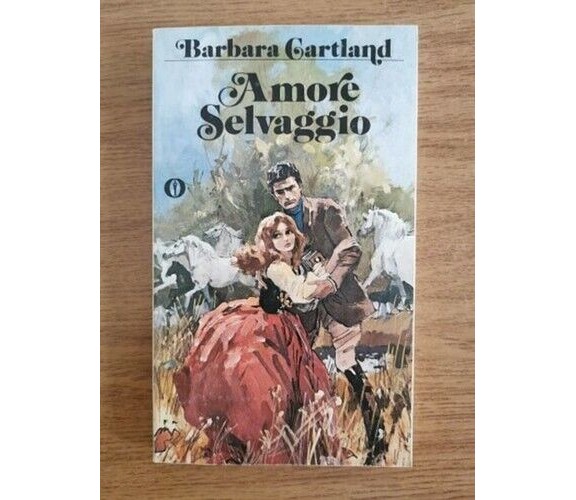 Amore selvaggio - B. Cartland - 1979  - AR