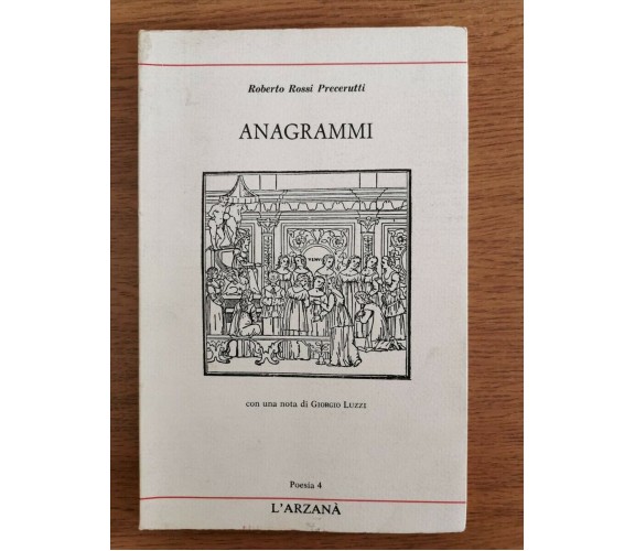 Anagrammi - R. R. Precerutti - L'arzanà - 1988 - AR